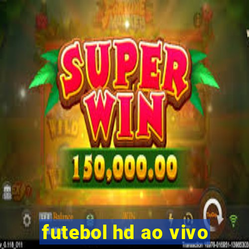 futebol hd ao vivo